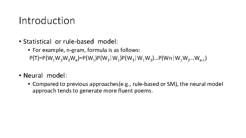 Introduction • Statistical or rule-based model: • For example, n-gram, formula is as follows: