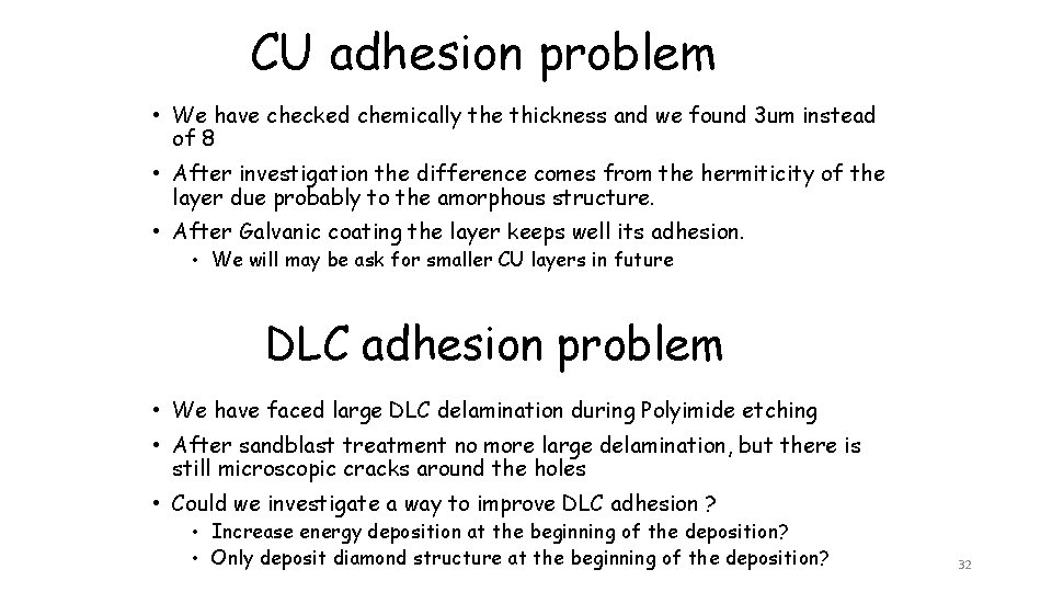 CU adhesion problem • We have checked chemically the thickness and we found 3