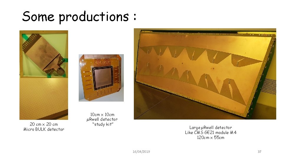 Some productions : 20 cm x 20 cm Micro BULK detector 10 cm x