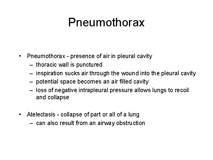 Pneumothorax • Pneumothorax - presence of air in pleural cavity – thoracic wall is