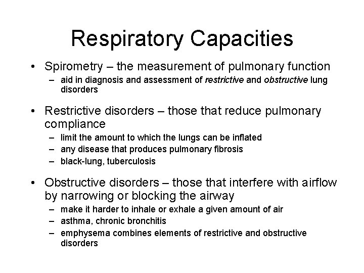 Respiratory Capacities • Spirometry – the measurement of pulmonary function – aid in diagnosis