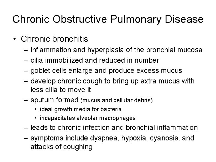 Chronic Obstructive Pulmonary Disease • Chronic bronchitis – – inflammation and hyperplasia of the