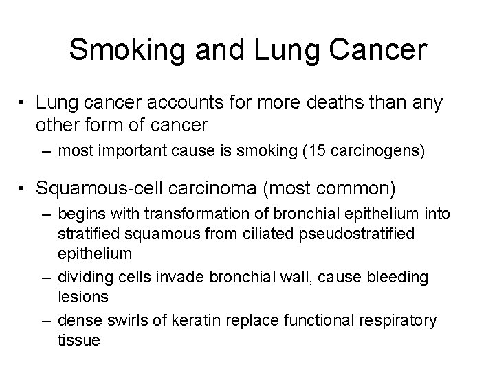 Smoking and Lung Cancer • Lung cancer accounts for more deaths than any other