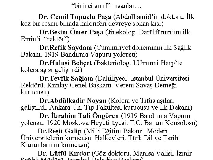 “birinci sınıf” insanlar… Dr. Cemil Topuzlu Paşa (Abdülhamid’in doktoru. İlk kez bir resmi binada