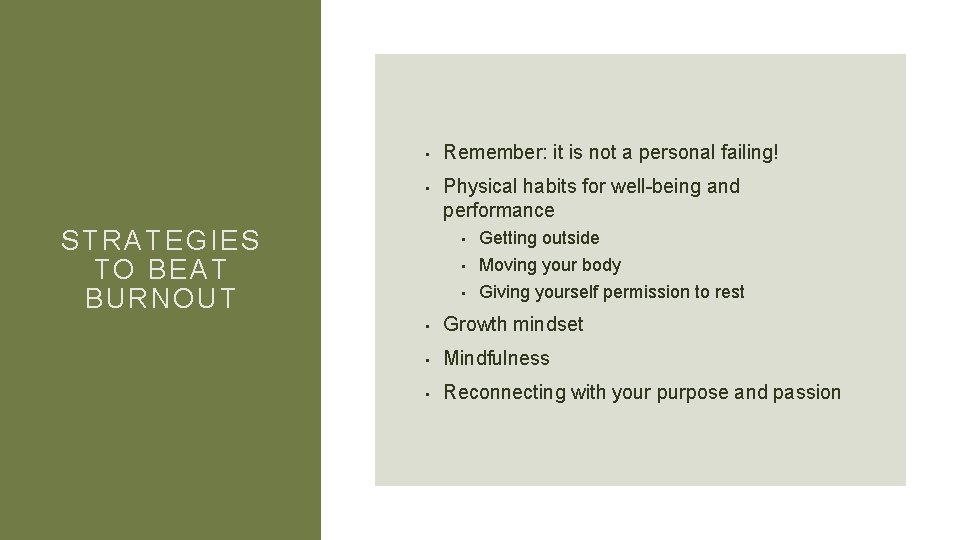  • Remember: it is not a personal failing! • Physical habits for well-being