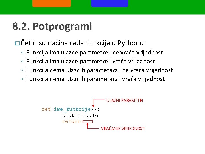 8. 2. Potprogrami � Četiri ◦ ◦ su načina rada funkcija u Pythonu: Funkcija