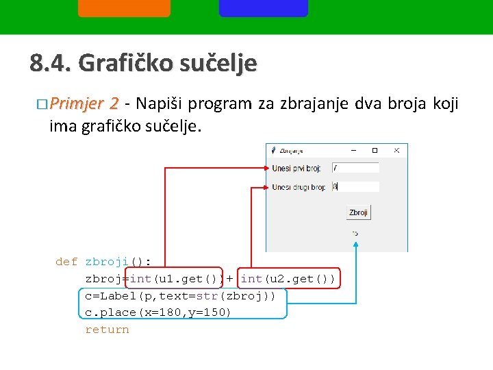8. 4. Grafičko sučelje � Primjer 2 - Napiši program za zbrajanje dva broja
