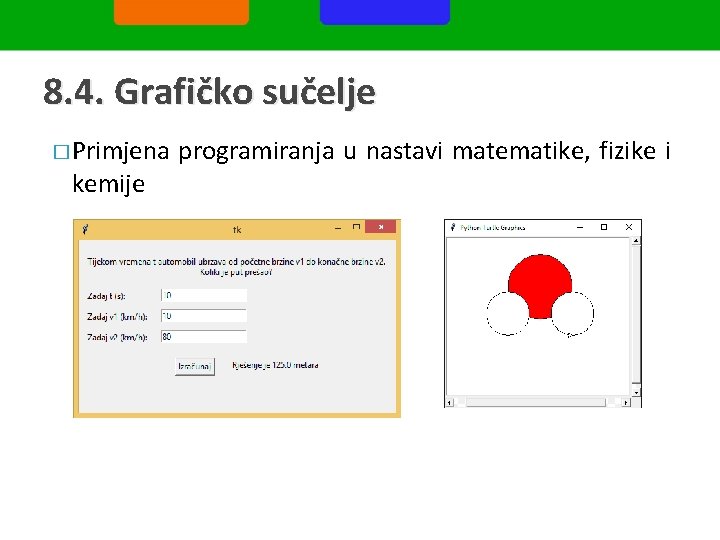 8. 4. Grafičko sučelje � Primjena kemije programiranja u nastavi matematike, fizike i 