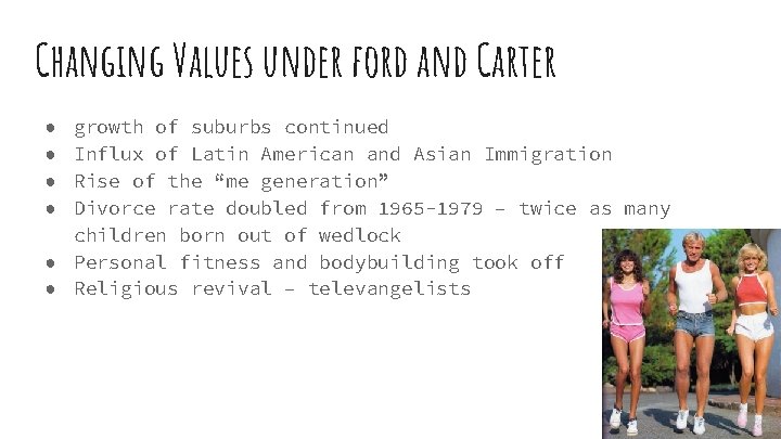 Changing Values under ford and Carter growth of suburbs continued Influx of Latin American