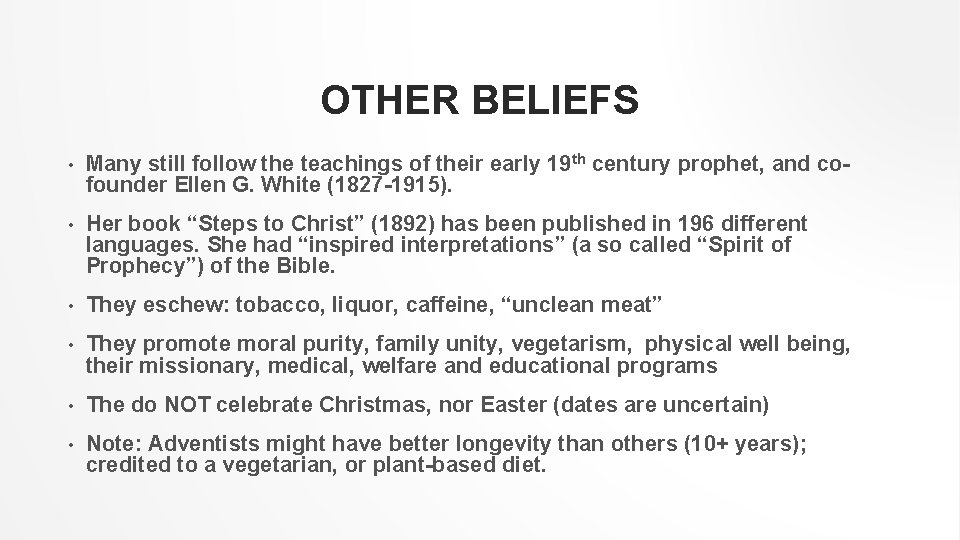 OTHER BELIEFS • Many still follow the teachings of their early 19 th century