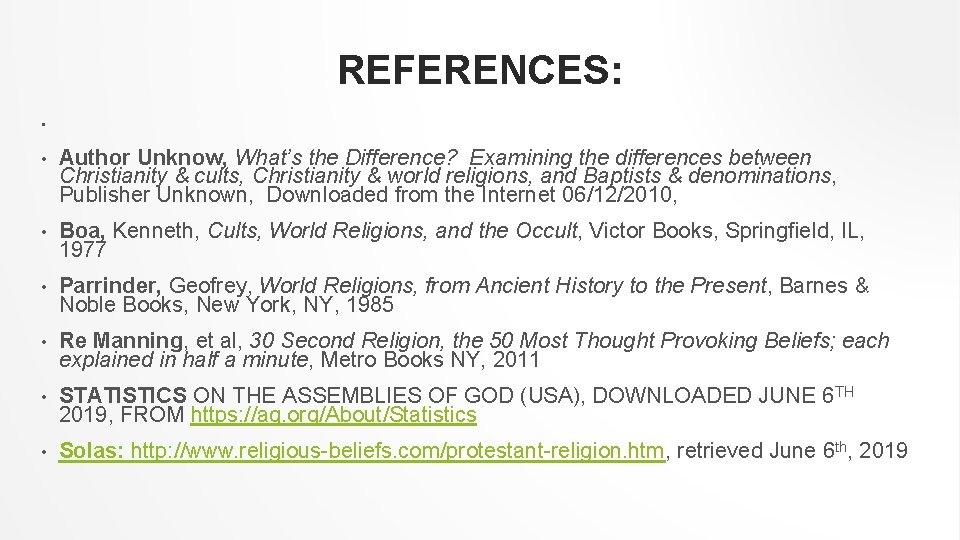 REFERENCES: • • Author Unknow, What’s the Difference? Examining the differences between Christianity &