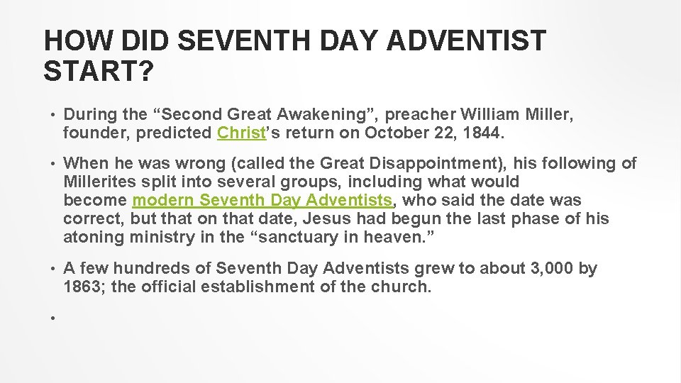 HOW DID SEVENTH DAY ADVENTIST START? • During the “Second Great Awakening”, preacher William
