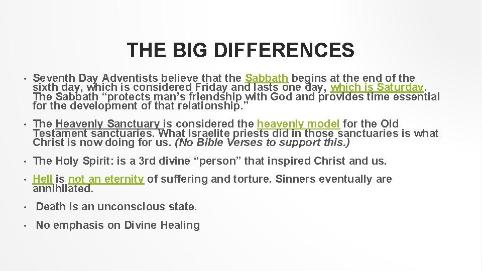 THE BIG DIFFERENCES • Seventh Day Adventists believe that the Sabbath begins at the