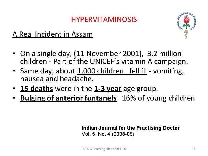 HYPERVITAMINOSIS A Real Incident in Assam • On a single day, (11 November 2001),