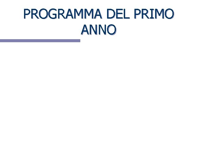 PROGRAMMA DEL PRIMO ANNO 