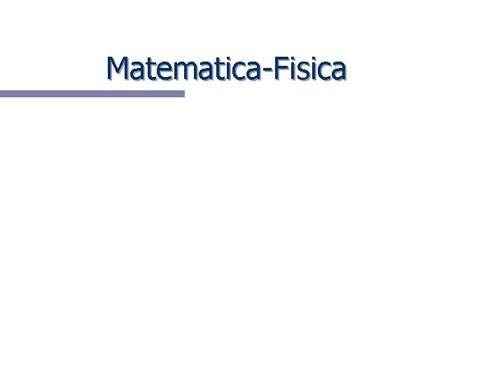 Matematica-Fisica 