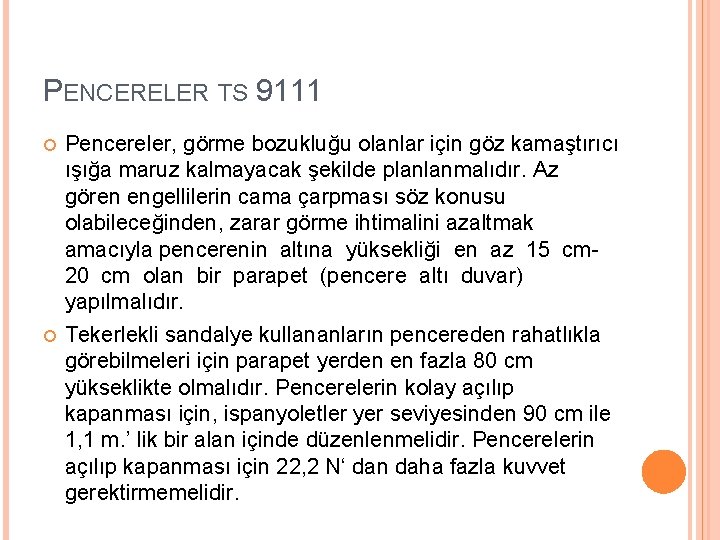 PENCERELER TS 9111 Pencereler, görme bozukluğu olanlar için göz kamaştırıcı ışığa maruz kalmayacak şekilde PENCERELER TS 9111 Pencereler, görme bozukluğu olanlar için göz kamaştırıcı ışığa maruz kalmayacak şekilde