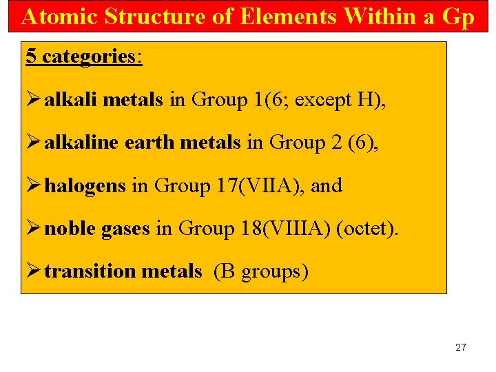 Atomic Structure of Elements Within a Gp 5 categories: Ø alkali metals in Group