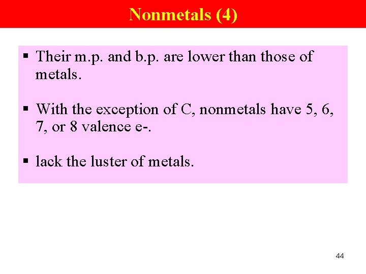 Nonmetals (4) § Their m. p. and b. p. are lower than those of