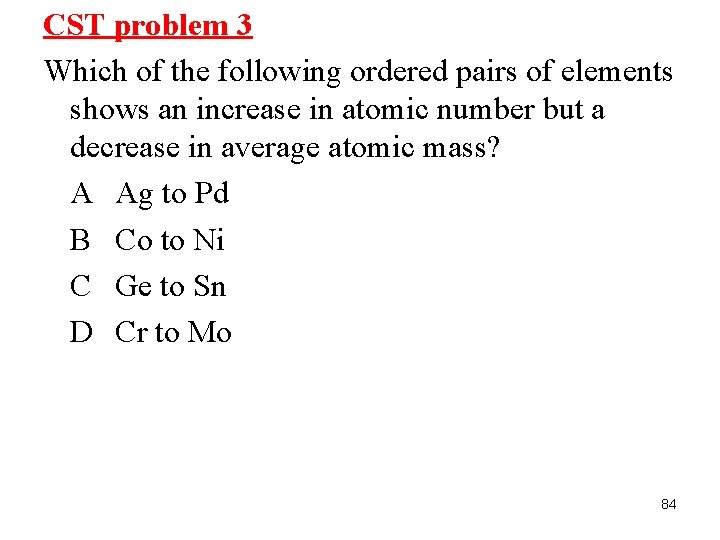 CST problem 3 Which of the following ordered pairs of elements shows an increase