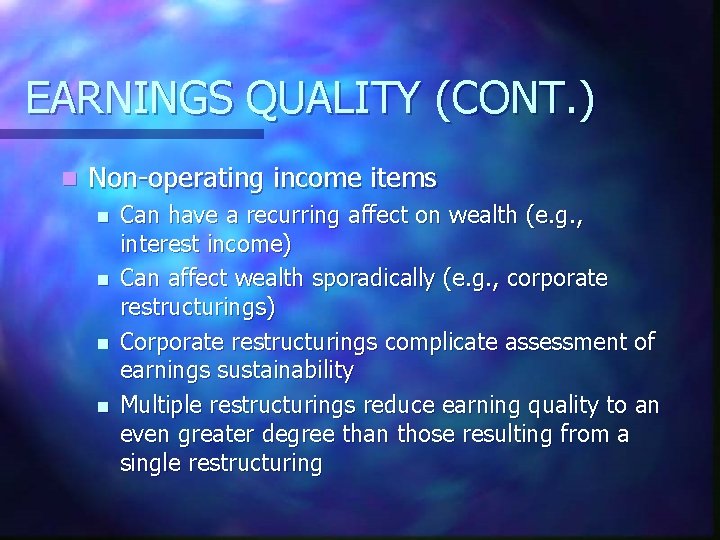 EARNINGS QUALITY (CONT. ) n Non-operating income items n n Can have a recurring