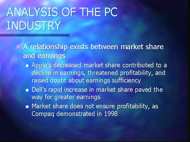 ANALYSIS OF THE PC INDUSTRY n A relationship exists between market share and earnings