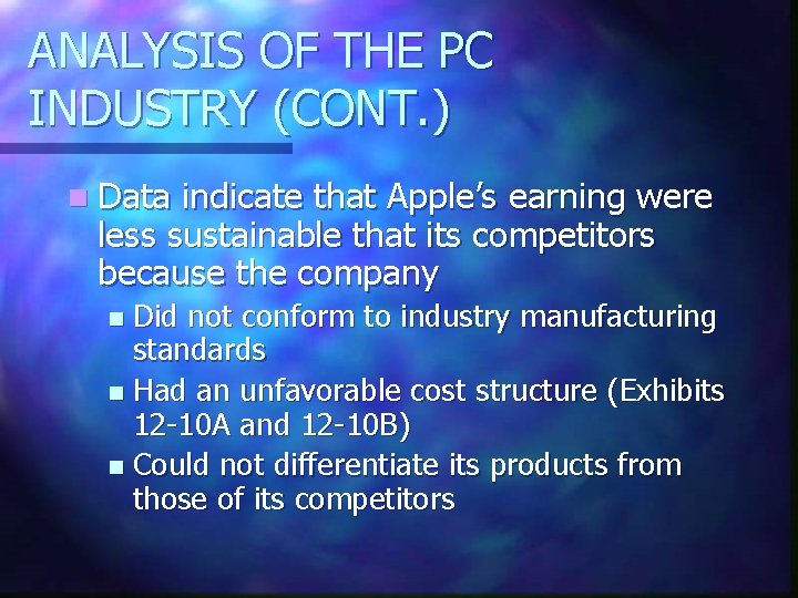 ANALYSIS OF THE PC INDUSTRY (CONT. ) n Data indicate that Apple’s earning were