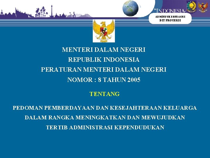 ADMINDUK DEPDAGRI DIT PROYEKSI MENTERI DALAM NEGERI REPUBLIK INDONESIA PERATURAN MENTERI DALAM NEGERI NOMOR