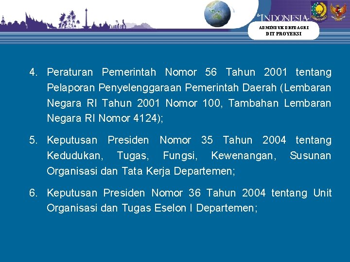 ADMINDUK DEPDAGRI DIT PROYEKSI 4. Peraturan Pemerintah Nomor 56 Tahun 2001 tentang Pelaporan Penyelenggaraan