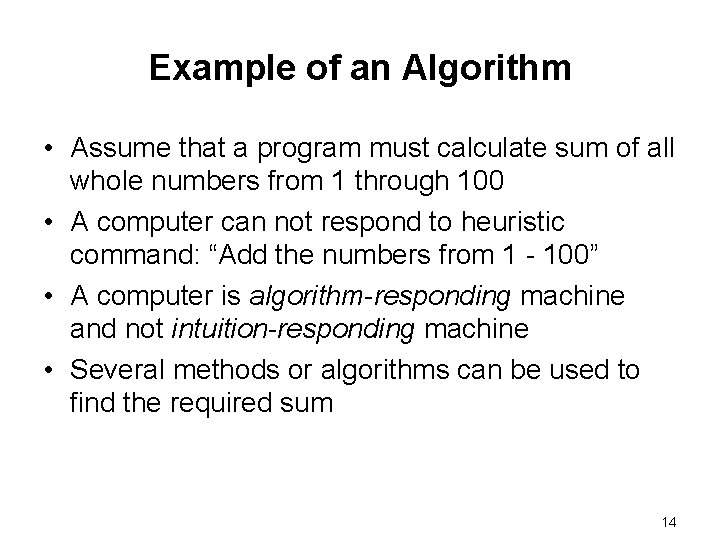 Example of an Algorithm • Assume that a program must calculate sum of all
