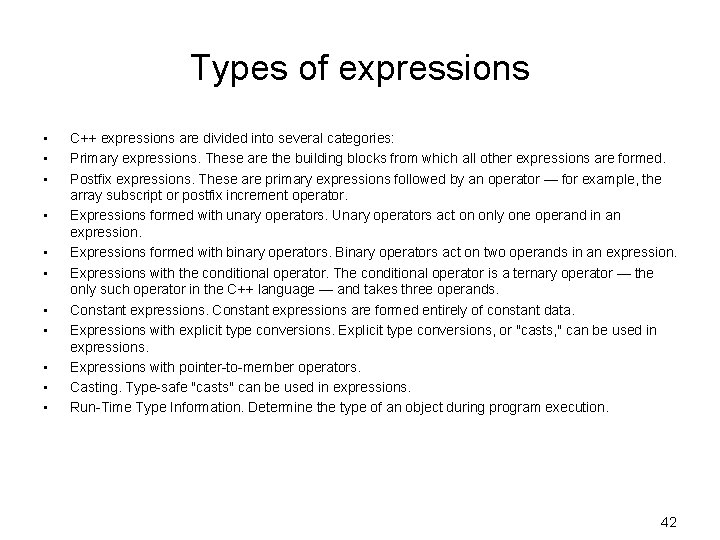 Types of expressions • • • C++ expressions are divided into several categories: Primary