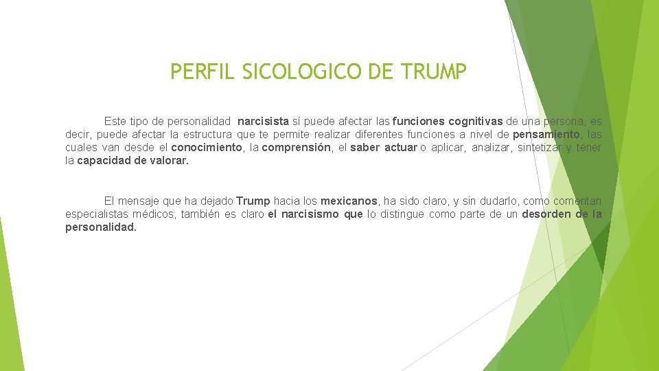 PERFIL SICOLOGICO DE TRUMP Este tipo de personalidad narcisista sí puede afectar las funciones