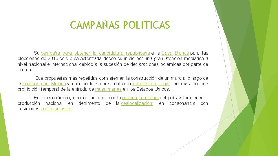 CAMPAÑAS POLITICAS Su campaña para obtener la candidatura republicana a la Casa Blanca para