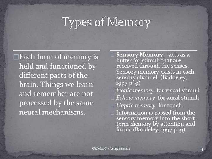 Types of Memory �Each form of memory is held and functioned by different parts