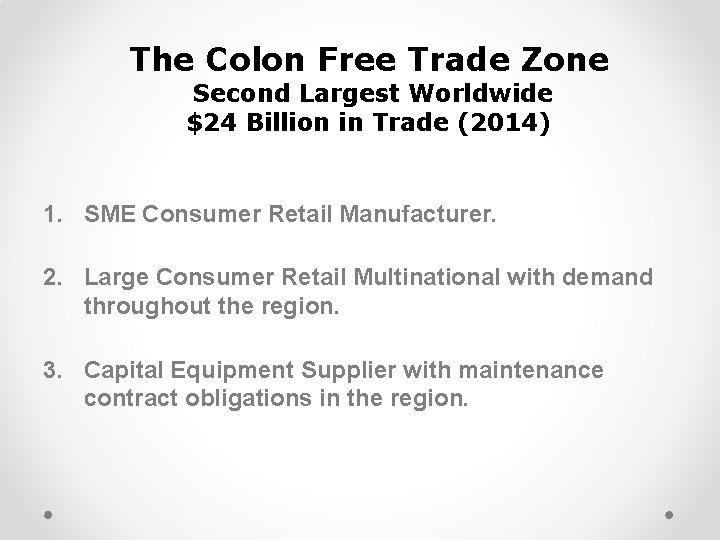 The Colon Free Trade Zone Second Largest Worldwide $24 Billion in Trade (2014) 1.