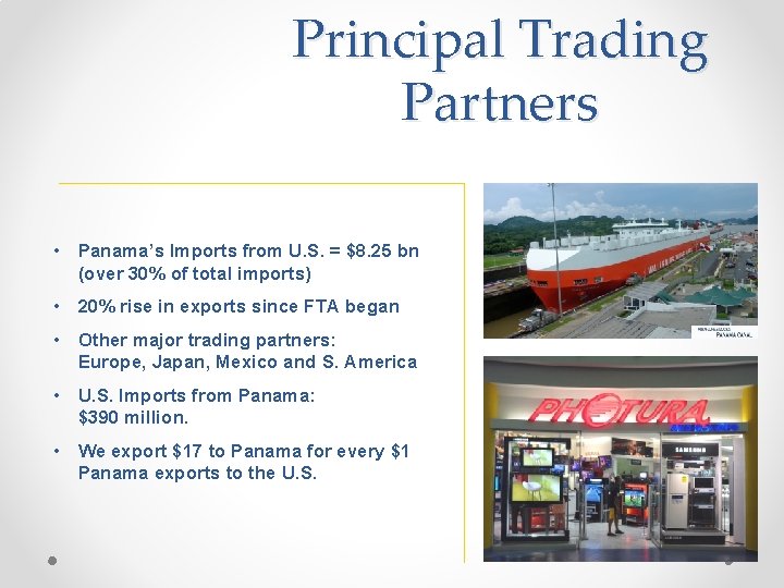 Principal Trading Partners • Panama’s Imports from U. S. = $8. 25 bn (over