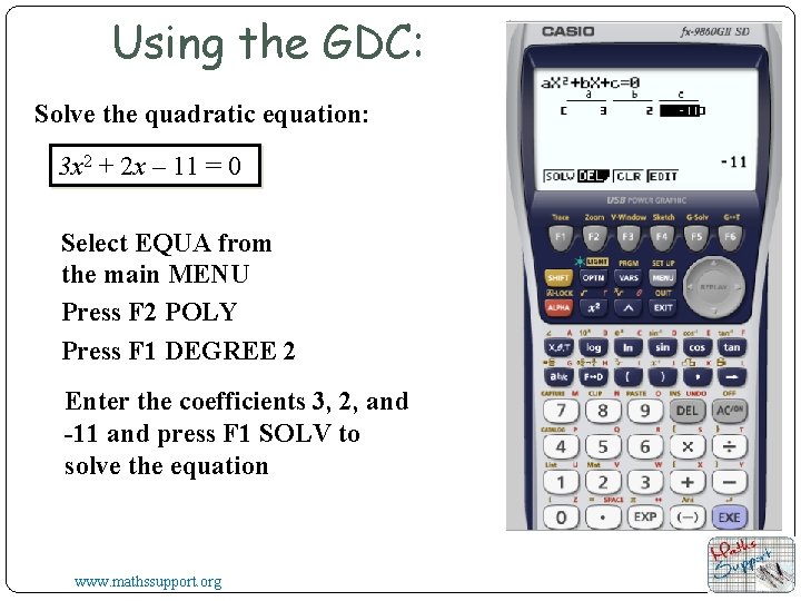 Using the GDC: Solve the quadratic equation: 3 x 2 + 2 x – Using the GDC: Solve the quadratic equation: 3 x 2 + 2 x –