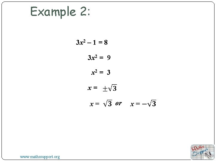 Example 2: 3 x 2 – 1 = 8 3 x 2 = 9 Example 2: 3 x 2 – 1 = 8 3 x 2 = 9