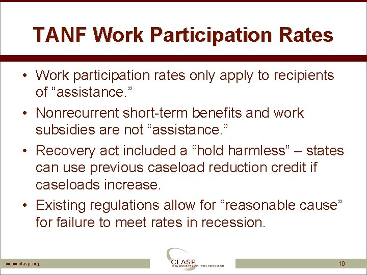 TANF Work Participation Rates • Work participation rates only apply to recipients of “assistance.