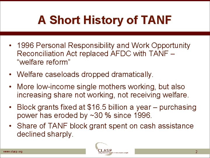 A Short History of TANF • 1996 Personal Responsibility and Work Opportunity Reconciliation Act