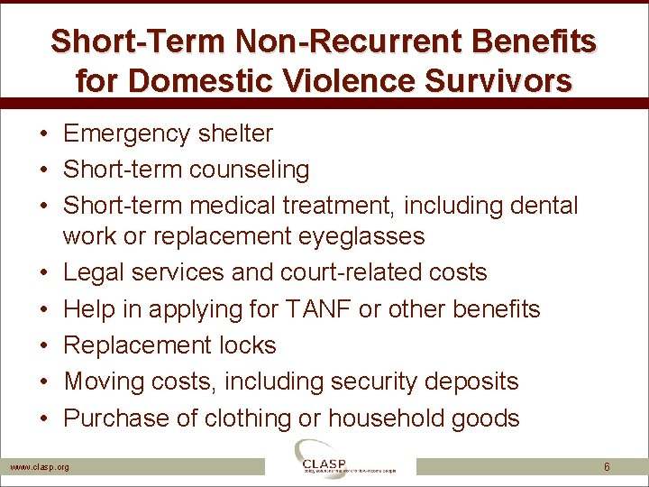 Short-Term Non-Recurrent Benefits for Domestic Violence Survivors • Emergency shelter • Short-term counseling •