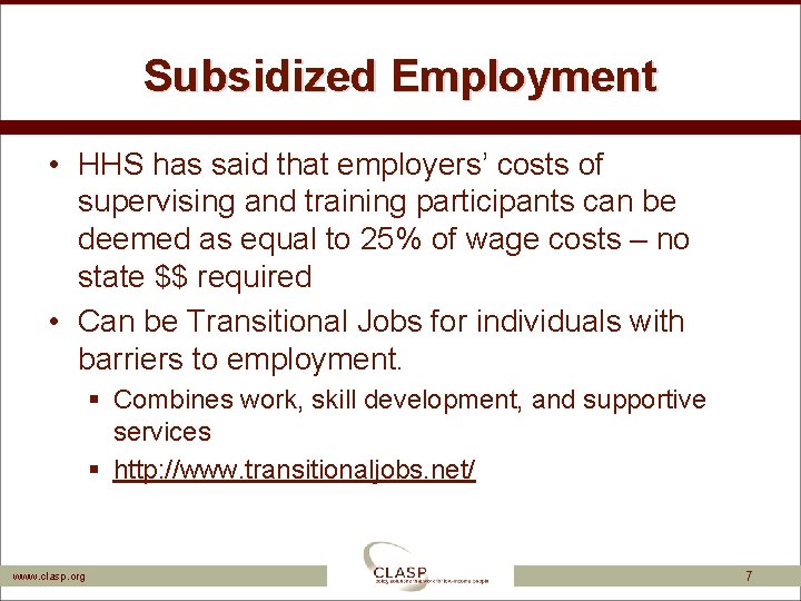 Subsidized Employment • HHS has said that employers’ costs of supervising and training participants