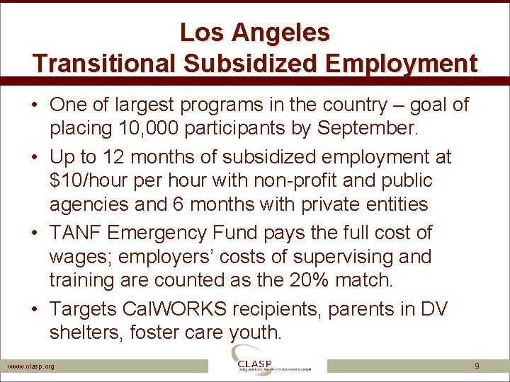 Los Angeles Transitional Subsidized Employment • One of largest programs in the country –