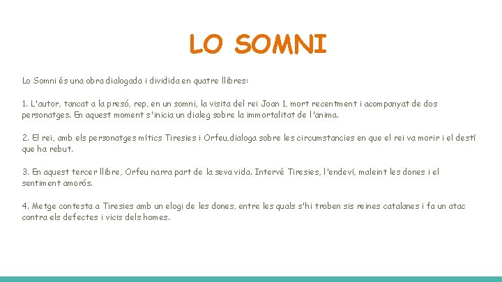 LO SOMNI Lo Somni és una obra dialogada i dividida en quatre llibres: 1.