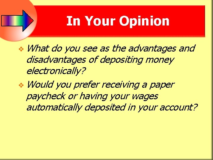In Your Opinion v What do you see as the advantages and disadvantages of