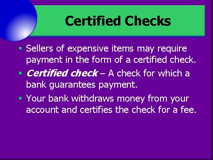 Certified Checks § Sellers of expensive items may require payment in the form of