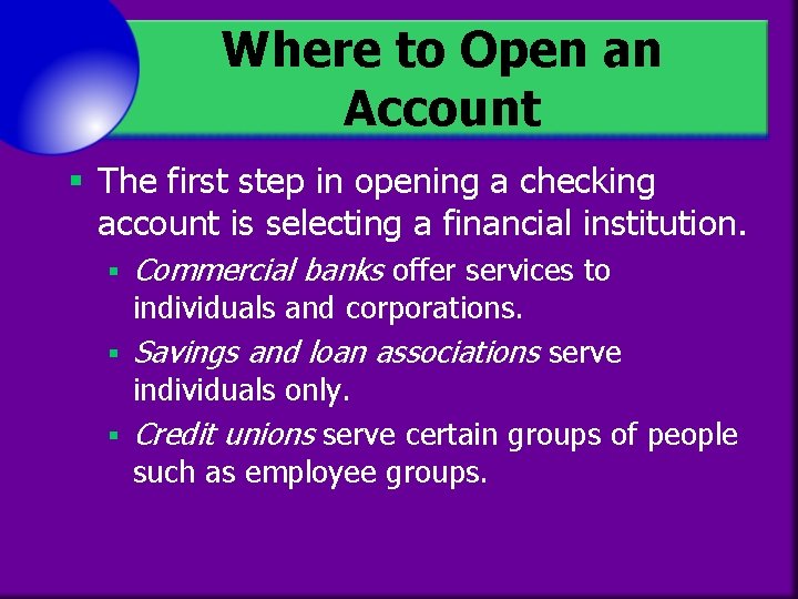 Where to Open an Account § The first step in opening a checking account