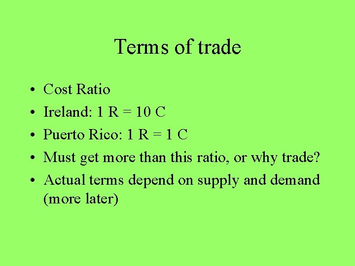 Terms of trade • • • Cost Ratio Ireland: 1 R = 10 C
