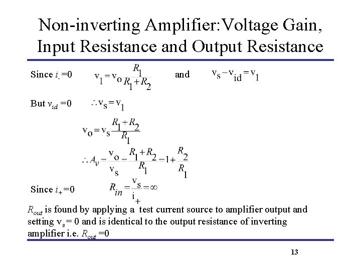 Non-inverting Amplifier: Voltage Gain, Input Resistance and Output Resistance Since i-=0 and But vid