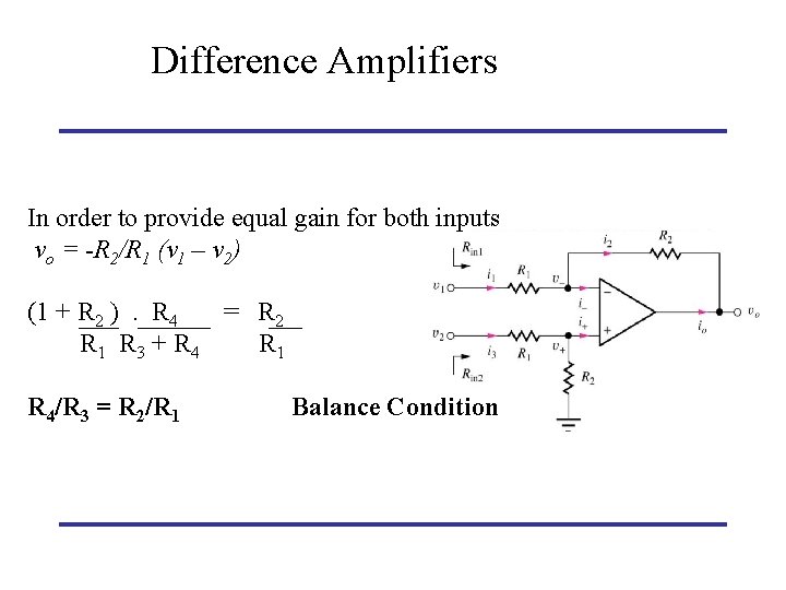 Difference Amplifiers In order to provide equal gain for both inputs vo = -R
